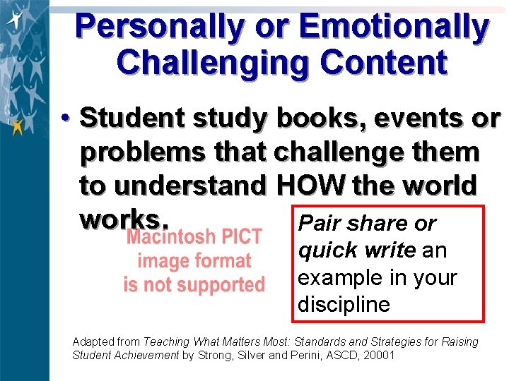 Personally or Emotionally Challenging Content • Student study books, events or problems that challenge