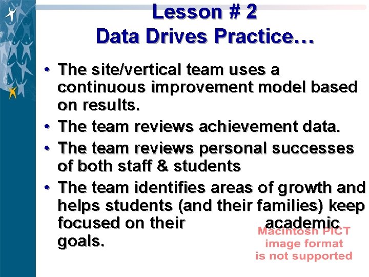 Lesson # 2 Data Drives Practice… • The site/vertical team uses a continuous improvement