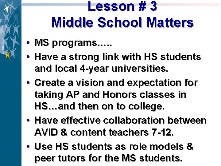 Lesson # 3 Middle School Matters • MS programs…. . • Have a strong