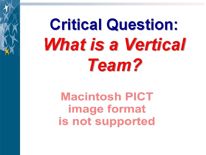 Critical Question: What is a Vertical Team? 