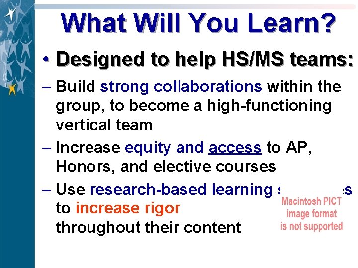 What Will You Learn? • Designed to help HS/MS teams: – Build strong collaborations