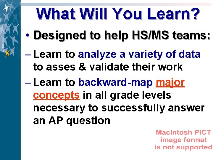 What Will You Learn? • Designed to help HS/MS teams: – Learn to analyze