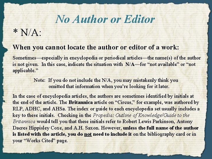 No Author or Editor * N/A: When you cannot locate the author or editor