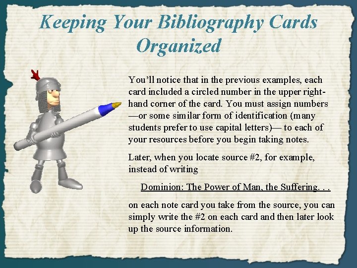 Keeping Your Bibliography Cards Organized You’ll notice that in the previous examples, each card