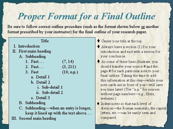 Proper Format for a Final Outline Be sure to follow correct outline procedure (such