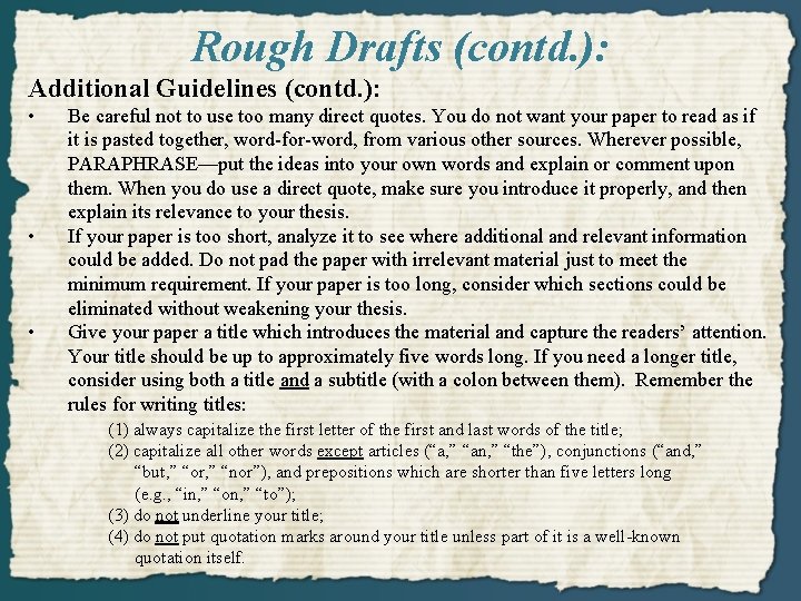 Rough Drafts (contd. ): Additional Guidelines (contd. ): • Be careful not to use