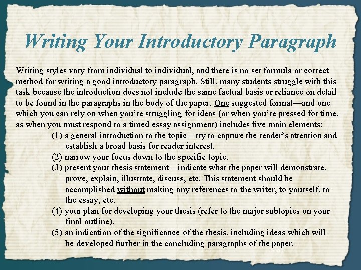Writing Your Introductory Paragraph Writing styles vary from individual to individual, and there is