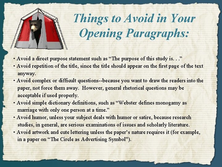 Things to Avoid in Your Opening Paragraphs: • Avoid a direct purpose statement such