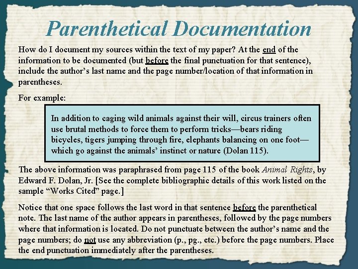Parenthetical Documentation How do I document my sources within the text of my paper?