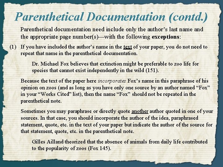Parenthetical Documentation (contd. ) Parenthetical documentation need include only the author’s last name and
