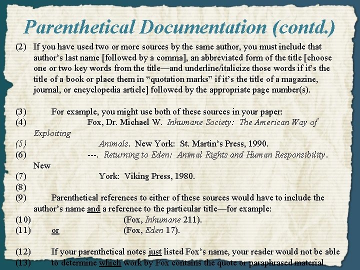 Parenthetical Documentation (contd. ) (2) If you have used two or more sources by