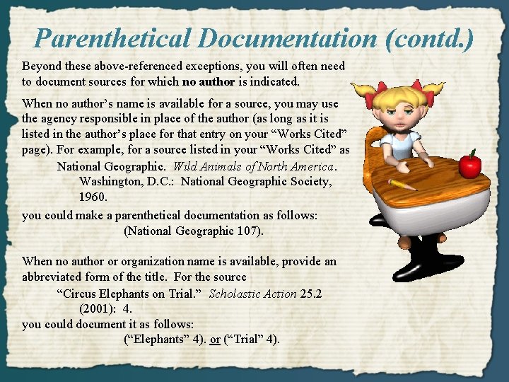 Parenthetical Documentation (contd. ) Beyond these above-referenced exceptions, you will often need to document
