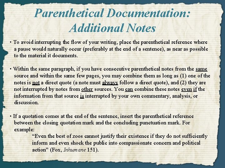 Parenthetical Documentation: Additional Notes • To avoid interrupting the flow of your writing, place