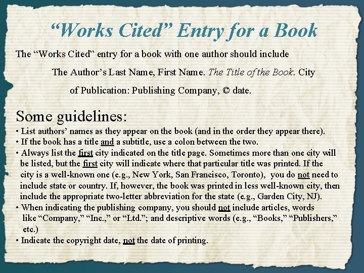 “Works Cited” Entry for a Book The “Works Cited” entry for a book with