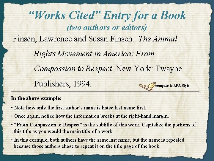 “Works Cited” Entry for a Book (two authors or editors) Finsen, Lawrence and Susan