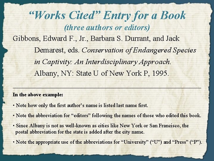 “Works Cited” Entry for a Book (three authors or editors) Gibbons, Edward F. ,