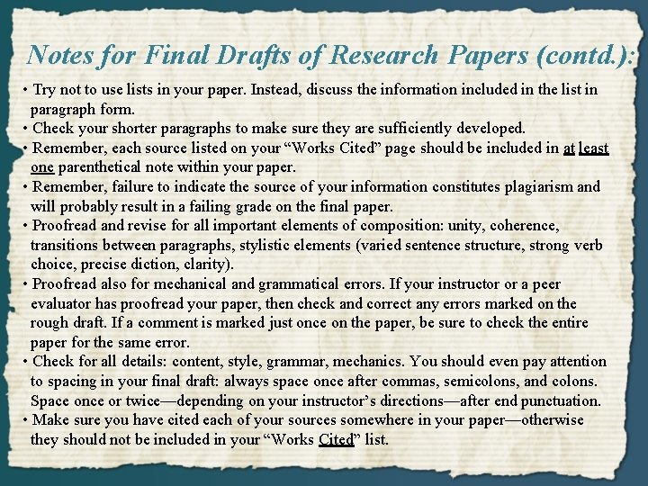 Notes for Final Drafts of Research Papers (contd. ): • Try not to use