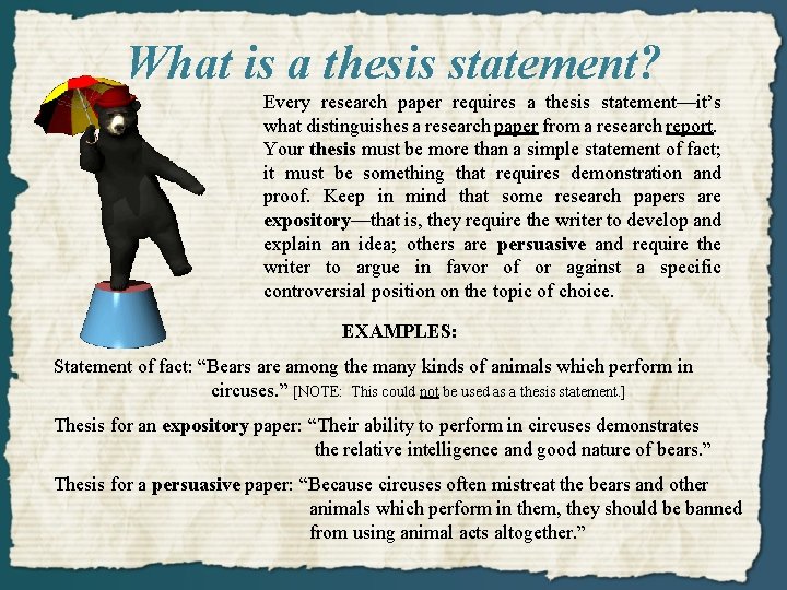 What is a thesis statement? Every research paper requires a thesis statement—it’s what distinguishes
