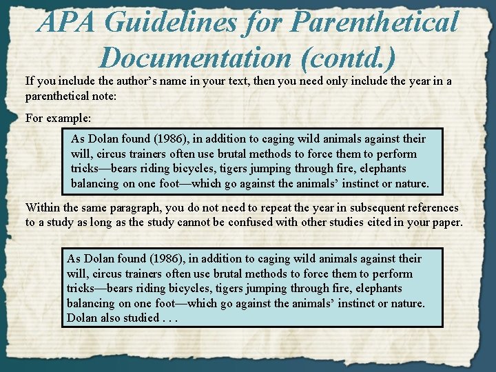 APA Guidelines for Parenthetical Documentation (contd. ) If you include the author’s name in