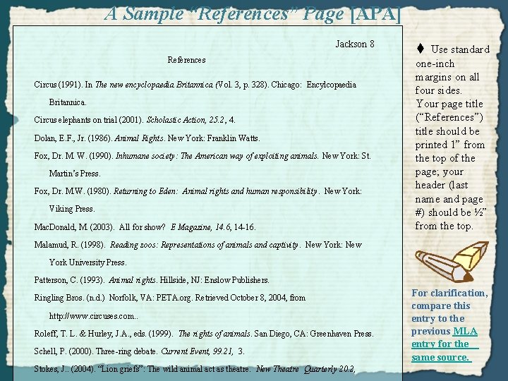 A Sample “References” Page [APA] Jackson 8 References Circus (1991). In The new encyclopaedia