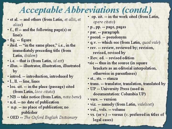 Acceptable Abbreviations (contd. ) • et al. -- and others (from Latin, et allii,