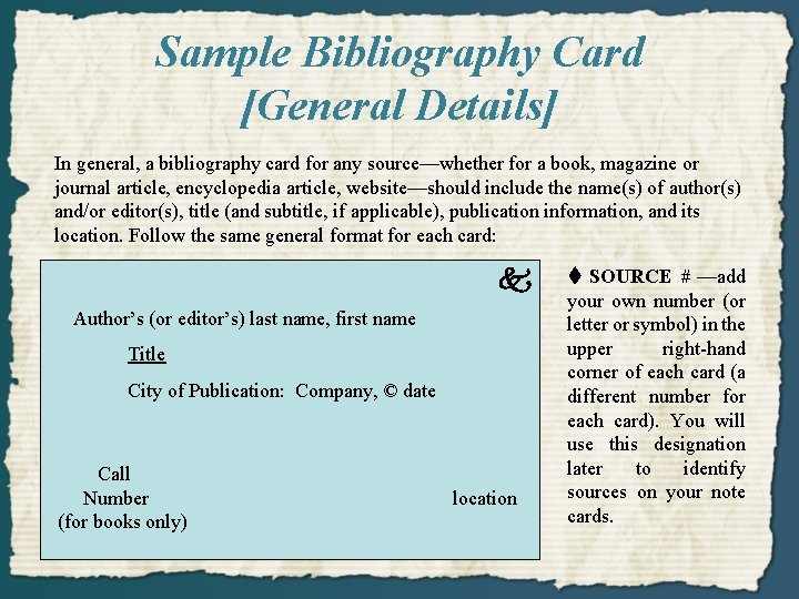 Sample Bibliography Card [General Details] In general, a bibliography card for any source—whether for