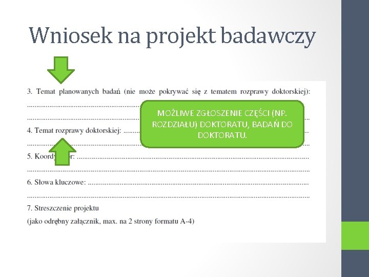 Wniosek na projekt badawczy MOŻLIWE ZGŁOSZENIE CZĘŚCI (NP. ROZDZIAŁU) DOKTORATU, BADAŃ DO DOKTORATU. 