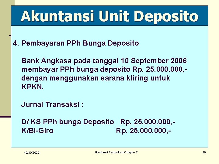 Akuntansi Unit Deposito 4. Pembayaran PPh Bunga Deposito Bank Angkasa pada tanggal 10 September