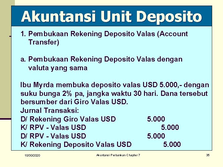 Akuntansi Unit Deposito 1. Pembukaan Rekening Deposito Valas (Account Transfer) a. Pembukaan Rekening Deposito