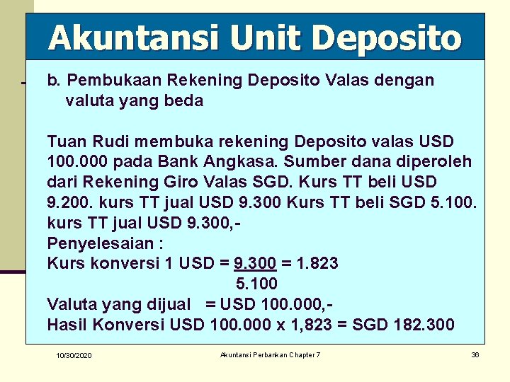 Akuntansi Unit Deposito b. Pembukaan Rekening Deposito Valas dengan valuta yang beda Tuan Rudi