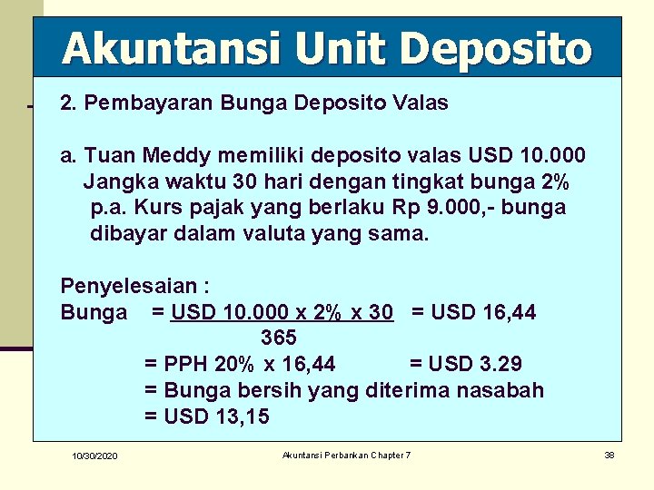 Akuntansi Unit Deposito 2. Pembayaran Bunga Deposito Valas a. Tuan Meddy memiliki deposito valas