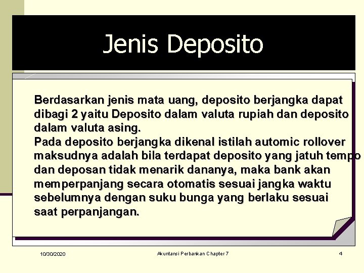 Jenis Deposito Berdasarkan jenis mata uang, deposito berjangka dapat dibagi 2 yaitu Deposito dalam