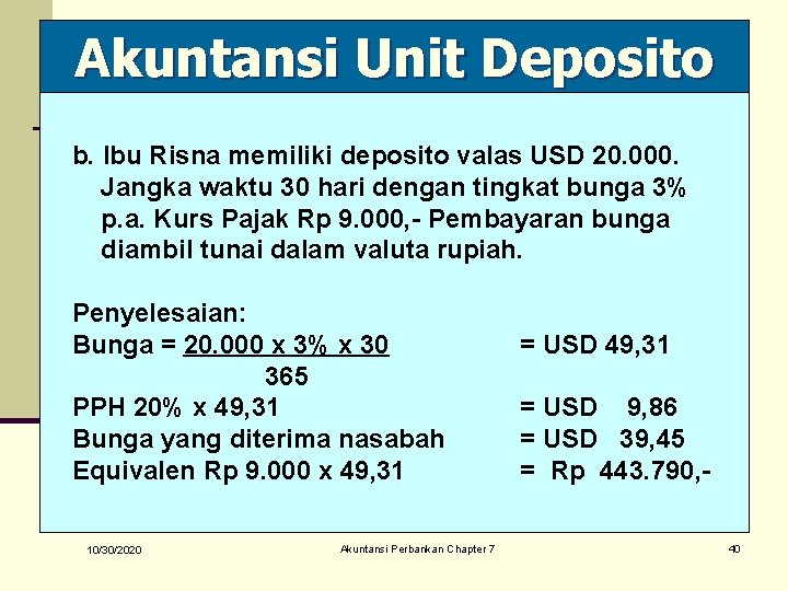 Akuntansi Unit Deposito b. Ibu Risna memiliki deposito valas USD 20. 000. Jangka waktu