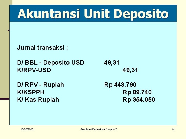 Akuntansi Unit Deposito Jurnal transaksi : D/ BBL - Deposito USD K/RPV-USD 49, 31