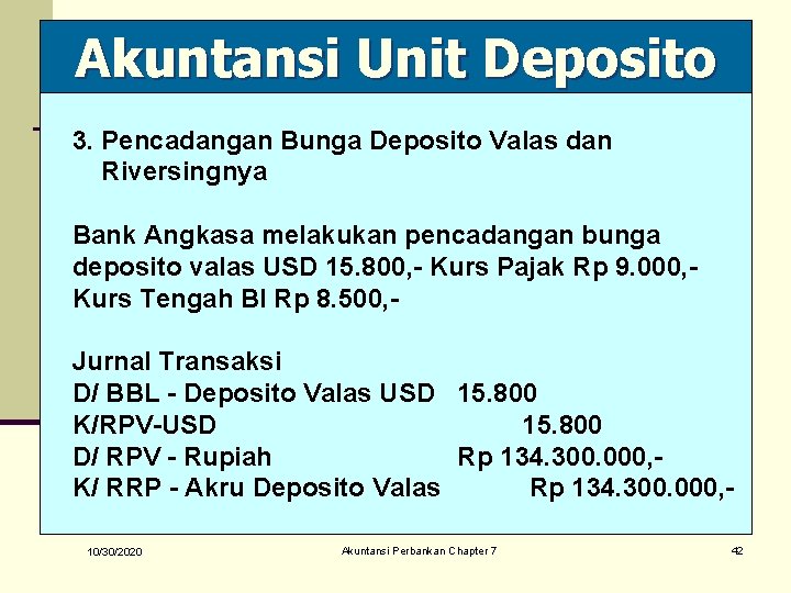 Akuntansi Unit Deposito 3. Pencadangan Bunga Deposito Valas dan Riversingnya Bank Angkasa melakukan pencadangan