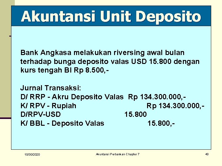 Akuntansi Unit Deposito Bank Angkasa melakukan riversing awal bulan terhadap bunga deposito valas USD