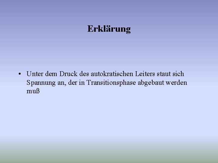 Erklärung • Unter dem Druck des autokratischen Leiters staut sich Spannung an, der in