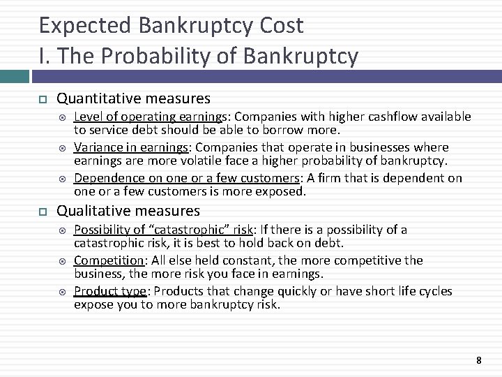 Expected Bankruptcy Cost I. The Probability of Bankruptcy Quantitative measures Level of operating earnings: