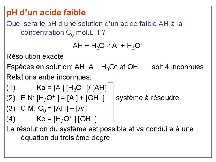 p. H d’un acide faible Quel sera le p. H d’une solution d’un acide