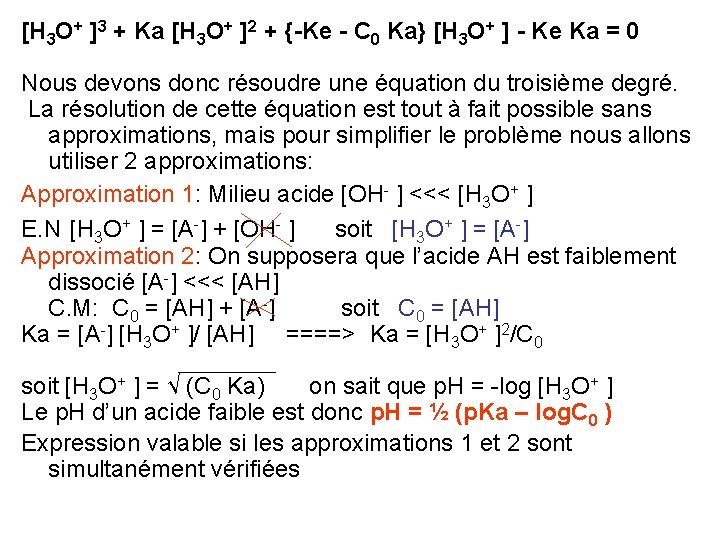 [H 3 O+ ]3 + Ka [H 3 O+ ]2 + {-Ke - C