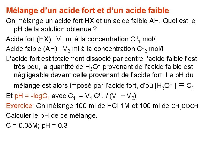 Mélange d’un acide fort et d’un acide faible On mélange un acide fort HX