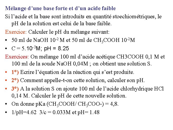 Mélange d’une base forte et d’un acide faible Si l’acide et la base sont