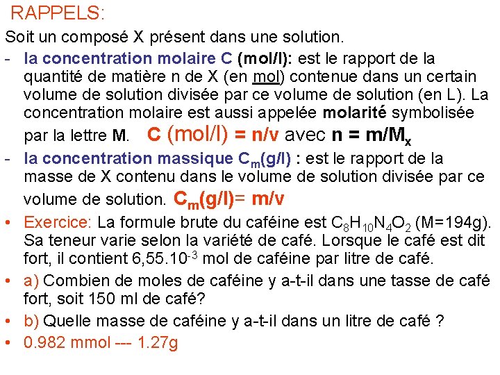 RAPPELS: Soit un composé X présent dans une solution. - la concentration molaire C