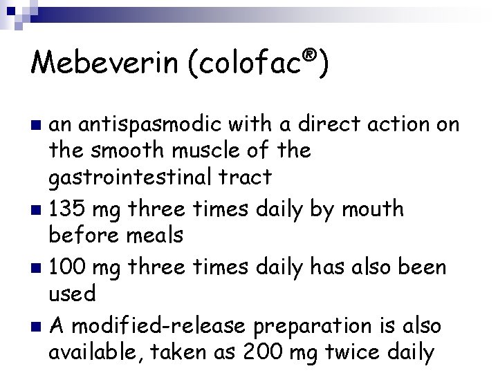 Mebeverin (colofac®) an antispasmodic with a direct action on the smooth muscle of the