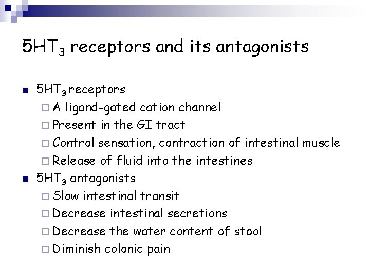 5 HT 3 receptors and its antagonists n n 5 HT 3 receptors ¨