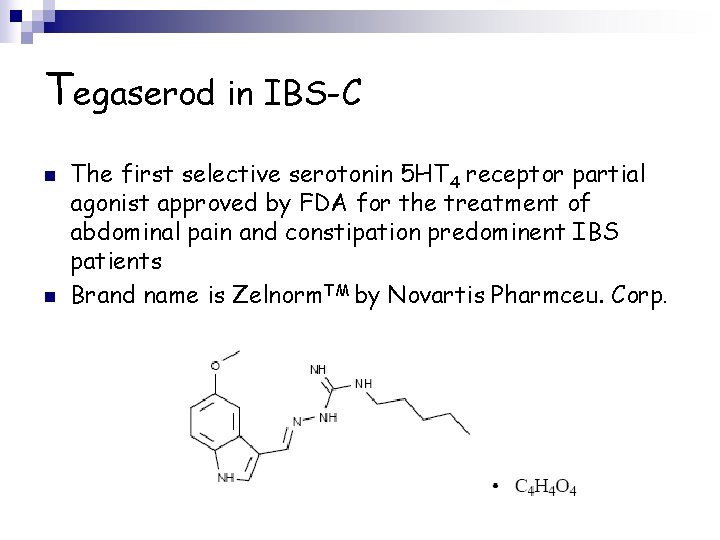 Tegaserod in IBS-C n n The first selective serotonin 5 HT 4 receptor partial