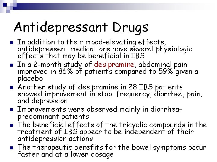 Antidepressant Drugs n n n In addition to their mood-elevating effects, antidepressent medications have