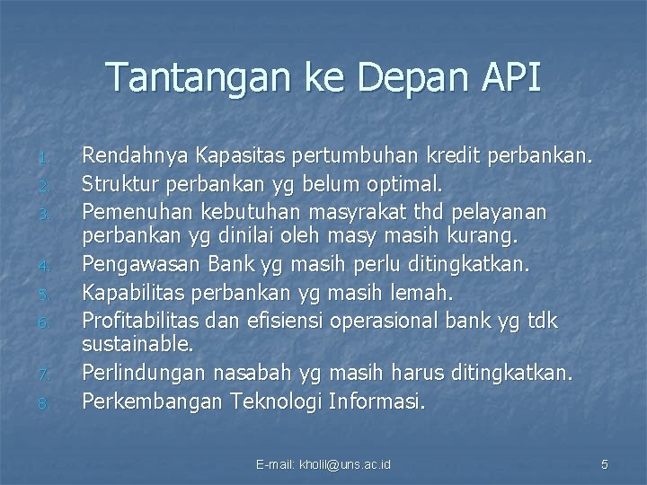 Tantangan ke Depan API 1. 2. 3. 4. 5. 6. 7. 8. Rendahnya Kapasitas