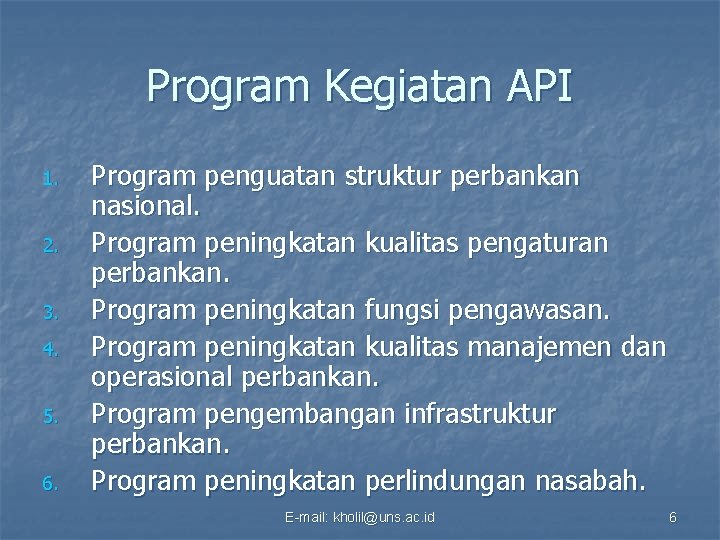 Program Kegiatan API 1. 2. 3. 4. 5. 6. Program penguatan struktur perbankan nasional.