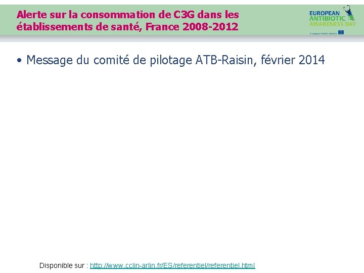 Alerte sur la consommation de C 3 G dans les établissements de santé, France